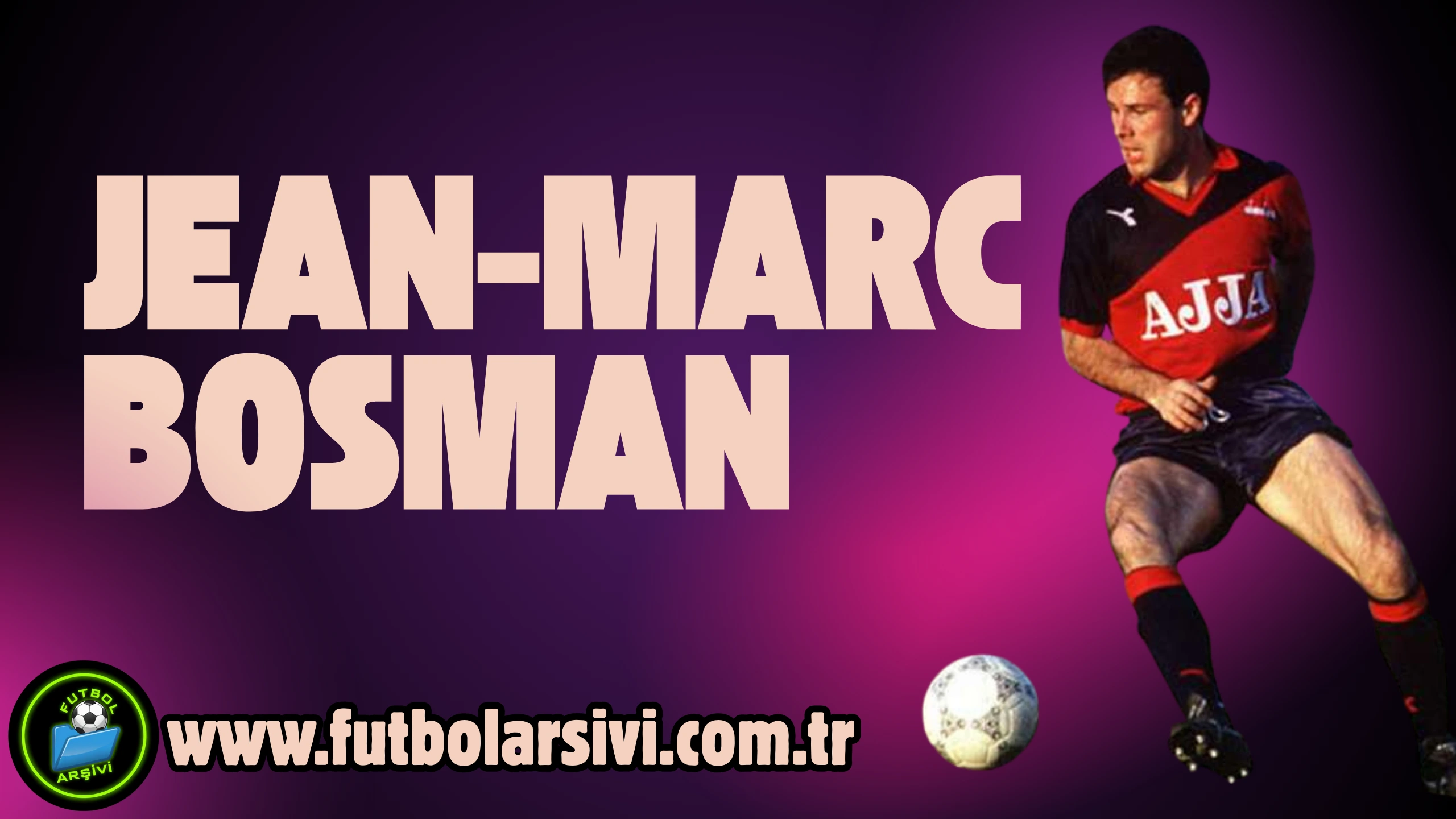 Bosman Kural� yarat�c�s� Jean-Marc Bosman Kimdir