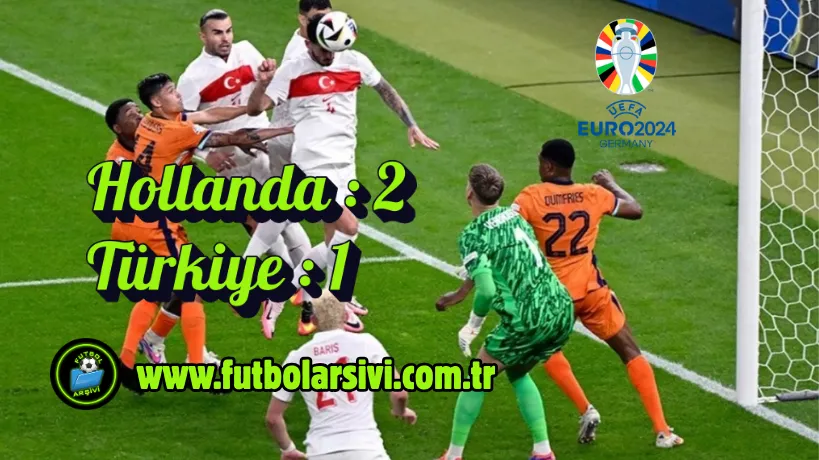Hollanda - T�rkiye Euro 2024 Ma� Detay�