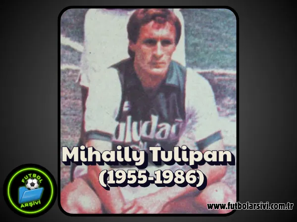 Mihaily Tulipan Bursaspor Vefat