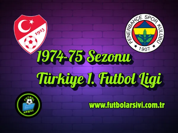 1974-75 Sezonu T�rkiye 1. Futbol Ligi