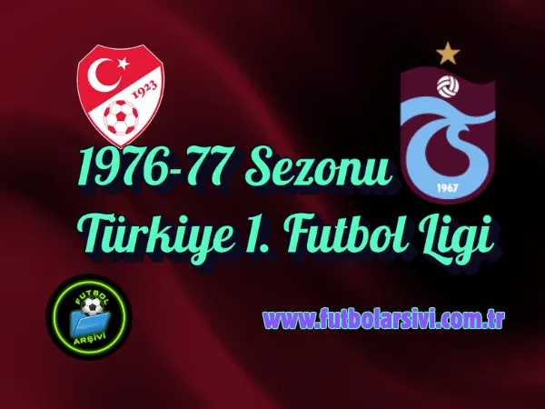 1976-77 Sezonu T�rkiye 1. Futbol Ligi