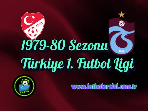 1979-80 Sezonu T�rkiye 1. Futbol Ligi