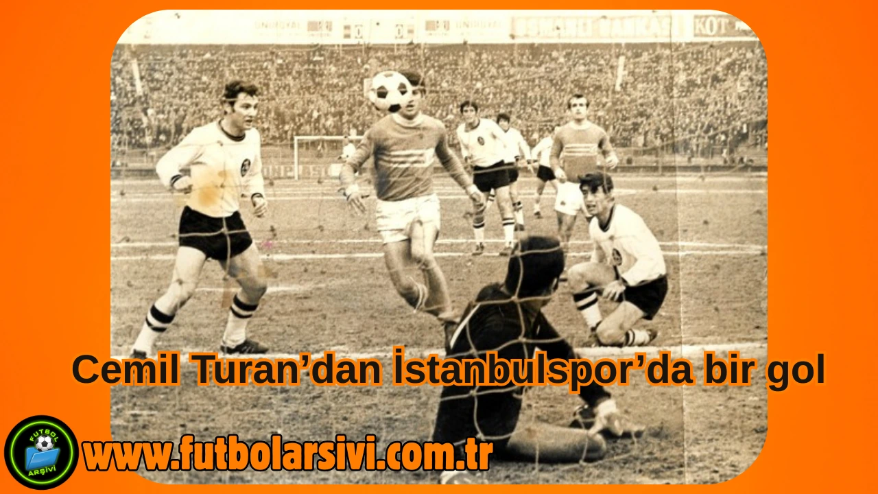 Cemil Turan �stanbulspor Gol