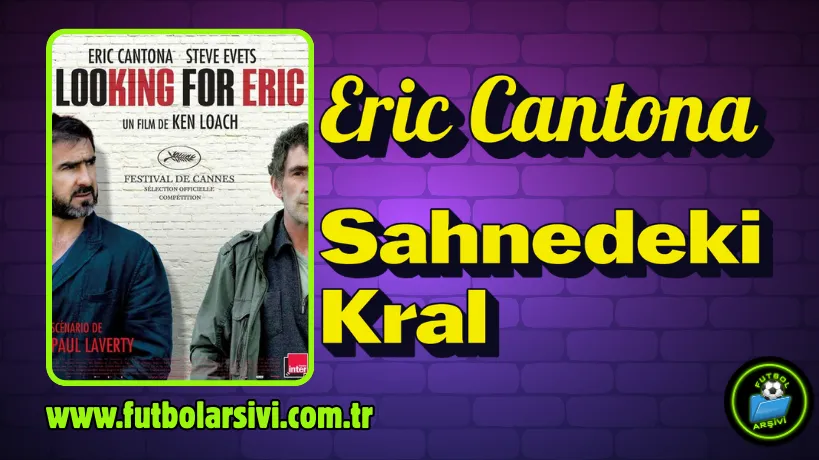 Eric Cantona Sahnedeki Kral