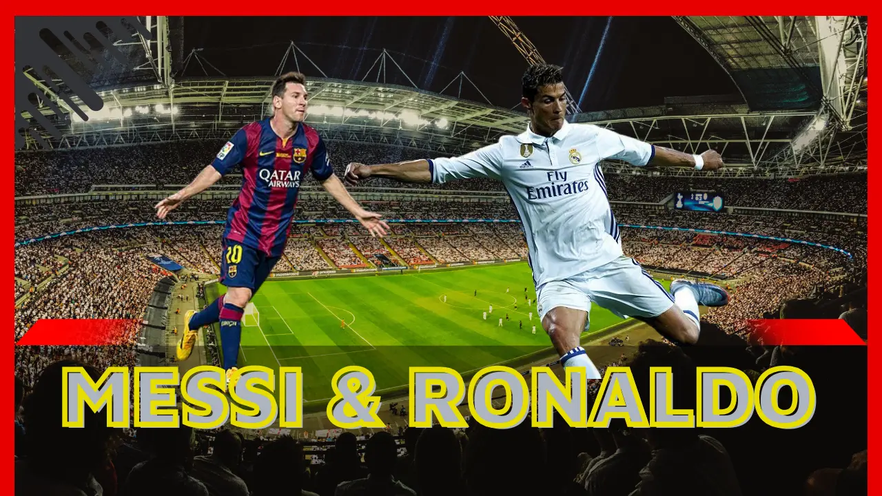 Messi ve Ronaldo