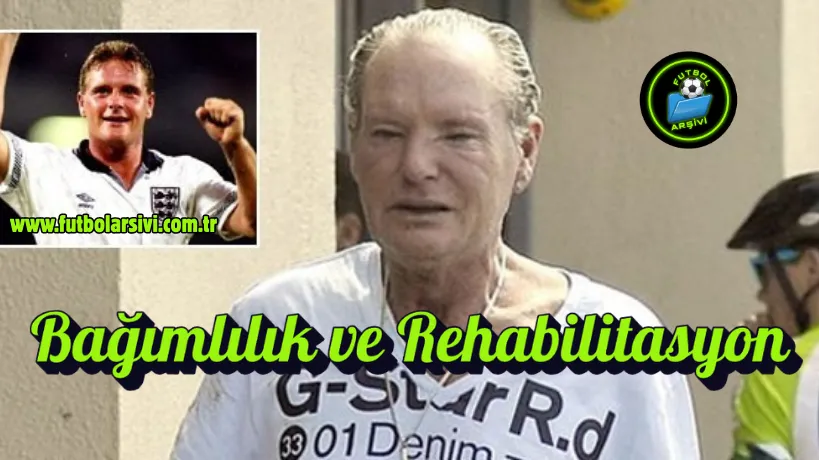 Paul Gascoigne Ba��ml�l�k