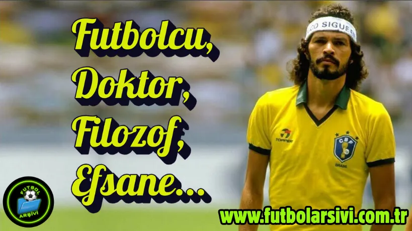 Socrates Futbolcu Doktor Filozof Efsane