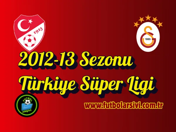 2012-13 Sezonu T�rkiye S�per Ligi
