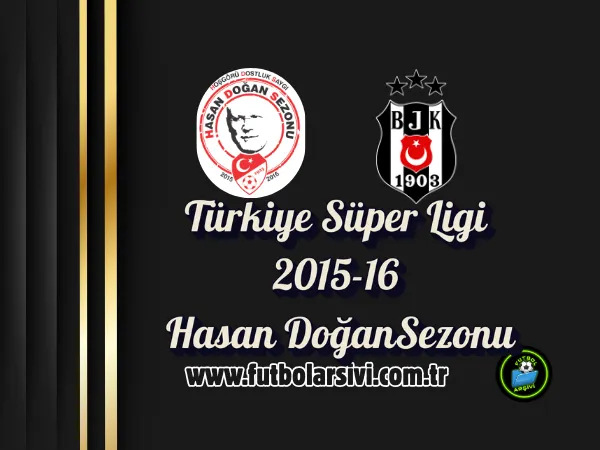 2015-16 Spor Toto S�per Lig Hasan Do�an Sezonu